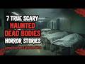 7 Scary TRUE Haunted Dead Bodies Horror Stories — Compilation Vol.27 | Hollow Wick