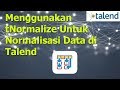 TutorialTalendDI#5 - Implementasi Normalisasi Data