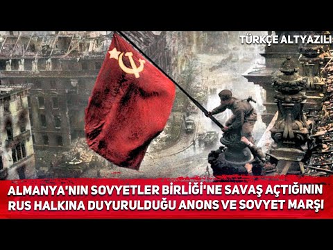 Almanya'nın Sovyetler Birliği'ne savaş açtığının Rus halkına duyurulduğu anons ve Sovyet marşı