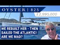 2014 oyster 825 would  you sail the atlantic in a boat you rebuilt we did