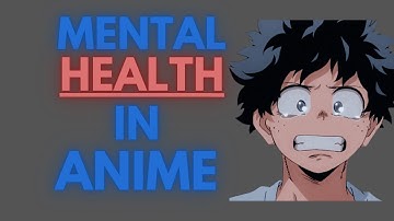 MENTAL HEALTH IN ANIME - MY HERO ACADEMIA