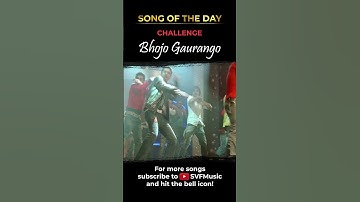 Bhojo Gaurango | Challenge | Song Of The Day | SVF Music