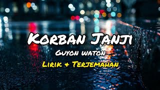 Guyon Waton - Korban Janji (Lirik & Terjemahan Indonesia)