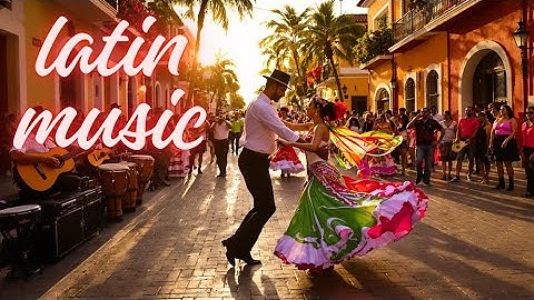 Latin Music|Latin Dance|Feel the Rhythm! 🔥 Latin Music & Dance Vibes