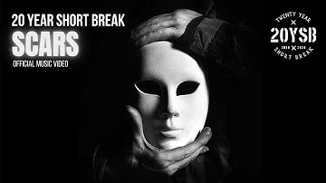 20 Year Short Break - Scars (Official Music Video)