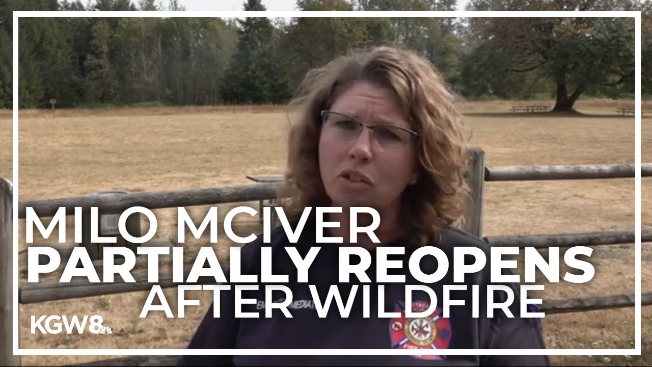 Milo McIver State Park reopens 10 days after wildfire outbreak