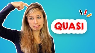 WHAT DOES "QUASI" MEAN IN GERMAN?