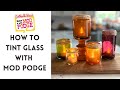 How to Tint Jars with Mod Podge and Food Coloring