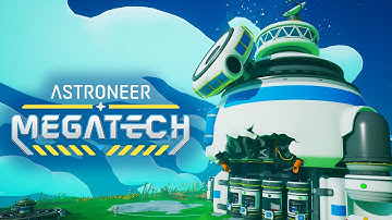 ASTRONEER: Megatech Launch Trailer