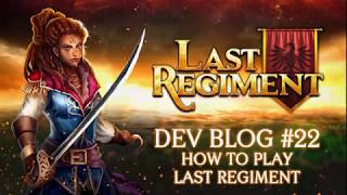 Last Regiment - Dev Blog #22 How To Play Last Regiment