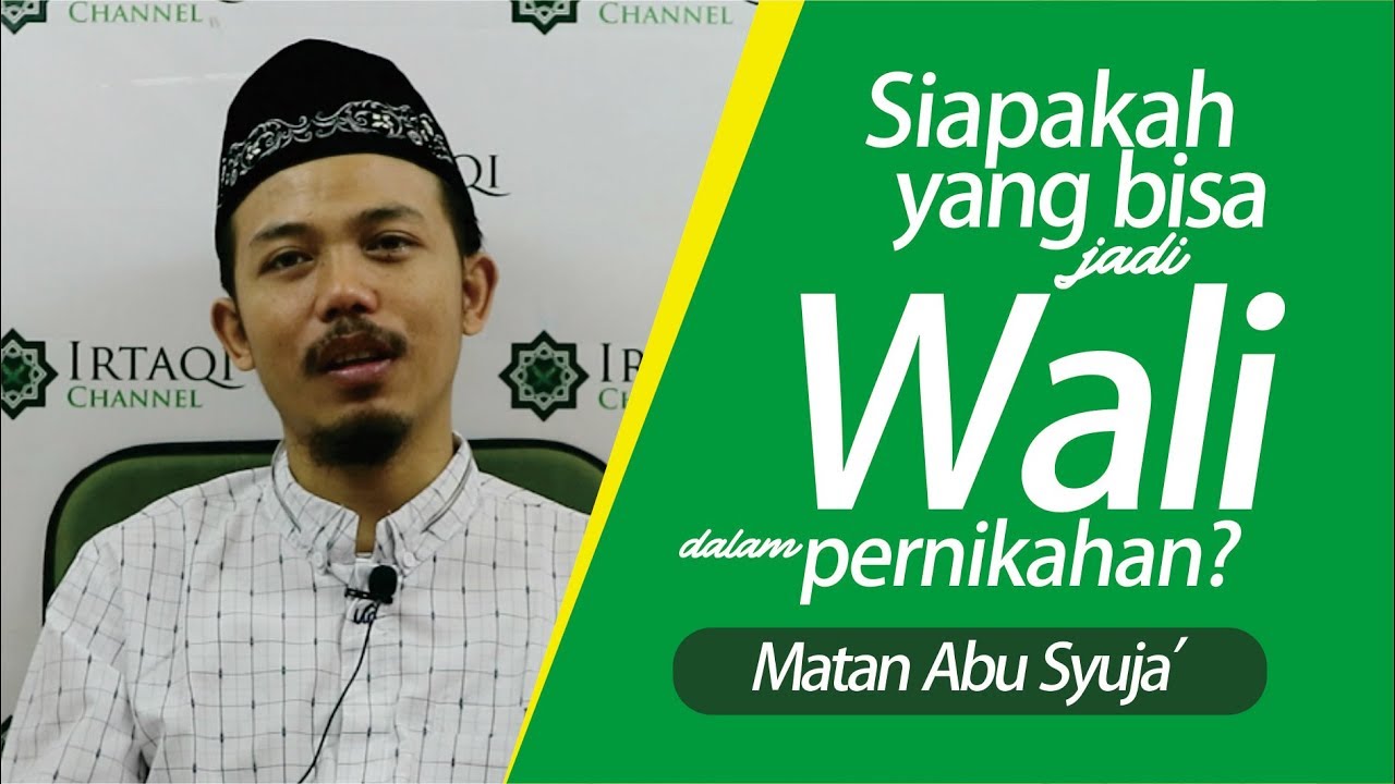 MATAN ABU SYUJA' (74); WALI-WALI DALAM PERNIKAHAN