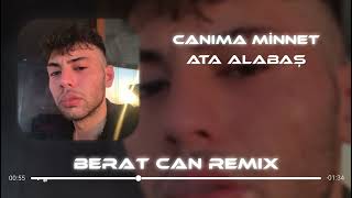 Ata Alabaş - Canıma Minnet (Berat Can Remix) Resimi