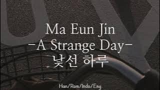 Ma Eun Jin -  A Strange Day [낯선 하루] | Han/Rom/Indo/Eng Lirik Hospital Ship OST