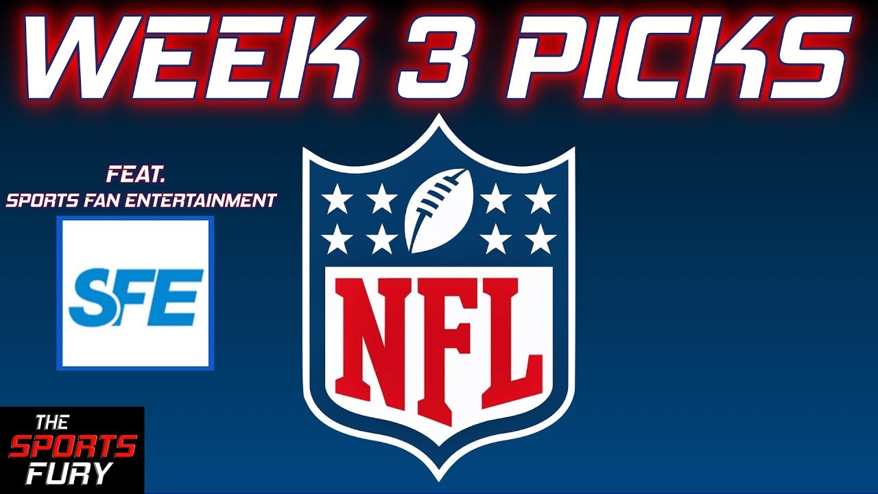 NFL Week 3 Picks feat. Sports Fan Entertainment YouTube