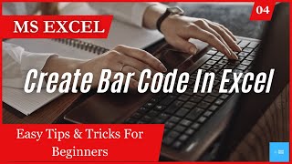Create Bar Code In Excel