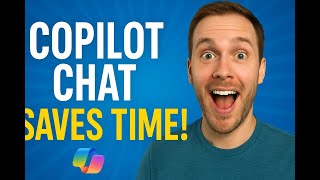Microsoft 365 Copilot Chat: 3 ways it WILL save you time at work