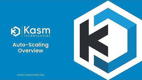 Kasm Workspaces - Autoscaling