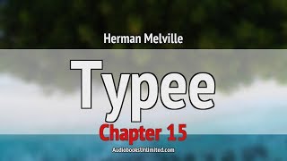 Typee Audiobook Chapter 15