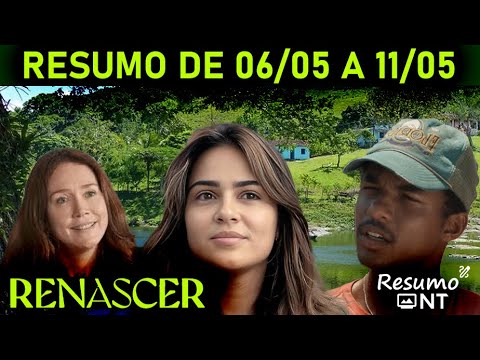 RENASCER: Resumo semanal da novela de 06/05/2024 a 11/05/2024 #Renascer #Resumo #Novela #Globo