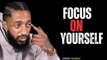 Focus on Yourself and Stay Silent | Nipsey Hussle Motivation (Real Talk You Needed)