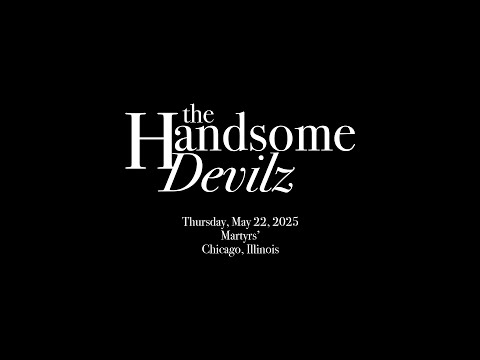 The Handsome Devilz | Martyrs' | Chicago | 22MAY25