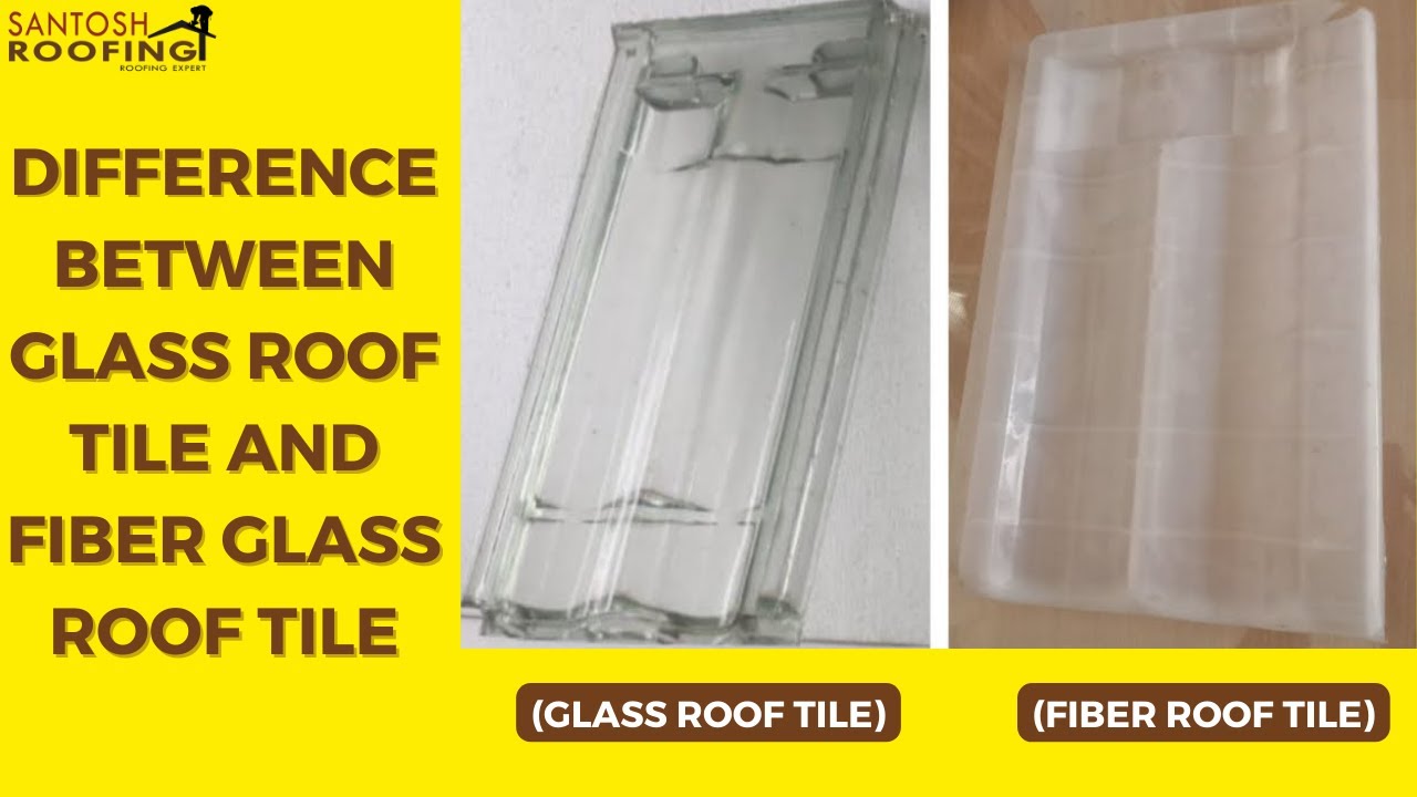 Difference Between Glass Roof Tiles & Fiber Glass Roof Tiles (Hindi