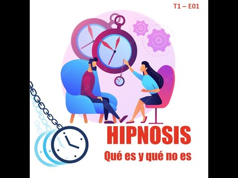 T1   E02 HIPNOSIS Qué es y qué no es