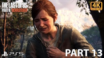 The Last of Us Part II: Remastered - Part 13 | PS5 | 4K UHD | HDR | 60 FPS | No Commentary