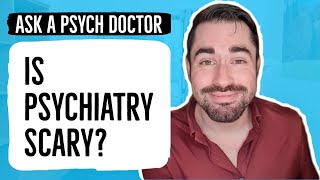 IS PSYCHIATRY A SCARY SPECIALTY? | Ask a Psychiatry Doctor