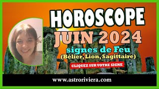 ASTRO: Signes de FEU JUIN 2024 : Bélier, Lion, Sagittaire