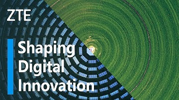 ZTE | Shaping Digital Innovation