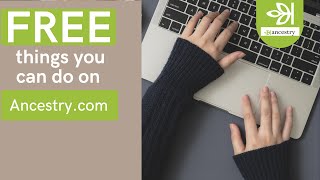 Free things you can do on Ancestry.com!