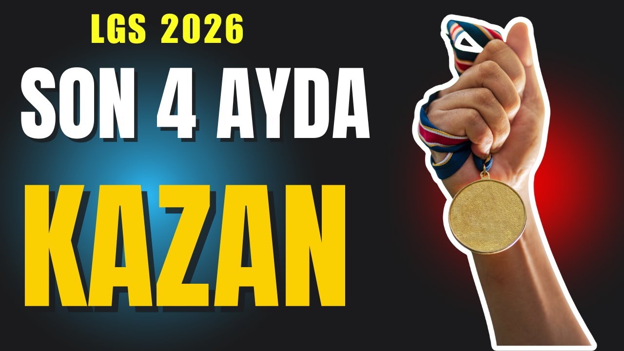 Son 4 Ayda LGS 2026 Nasıl Kazanılır?