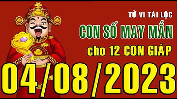 CON SỐ TÀI LỘC HÀNG NGÀY,  THỨ SÁU (04-08-2023) CHO 12 CON GIÁP: Giàu có & Thịnh Vượng