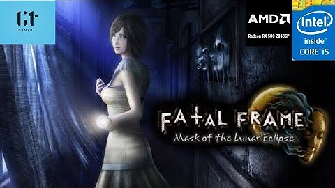 FATAL FRAME / PROJECT ZERO: Mask of the Lunar Eclipse   Rx580 2048sp i5 3470 12gb ram