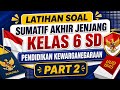 LATIHAN SOAL SUMATIF AKHIR JENJANG (SAJ) KELAS 6 SD – PART 2 PENDIDIKAN PANCASILA