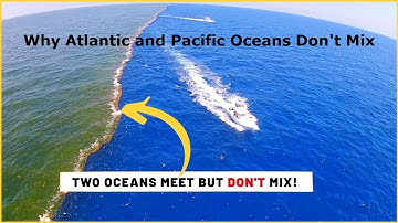 Waarom de Atlantische en Stille Oceaan niet samengaan | Atlantische en Stille Oceaan gaan niet sa...