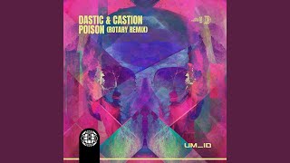 Poison (ROTARY Remix) - Dastic, Castion