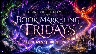 🐦‍🔥📈Book Marketing Friday Productivity Sprint // 1 pm CDT // 5 June 2026