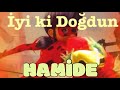 İYİ Kİ DOĞDUN HAMİDE 1. KOMİK DOĞUM GÜNÜ MESAJI 🎂 *ABİDİN KUKLA*