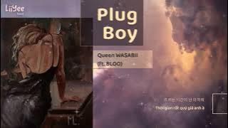 【Vietsub】Plug boy ♡ Queen WA$ABII feat.BLOO