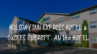 Holiday Inn Express Hotel & Suites Everett, an IHG Hotel Review - Everett , United States of America