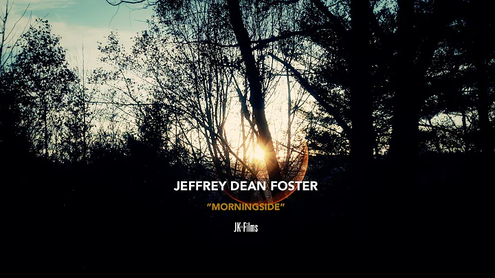 Jeffrey Dean Foster - MORNINGSIDE  (official music...