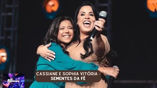 Cassiane e Sophia Vitória - Sementes da Fé (Ao Vivo)