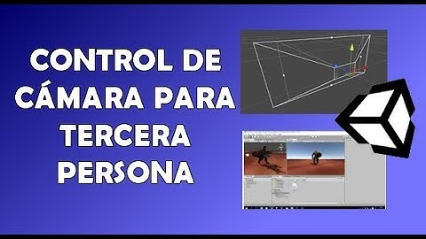 Camara en juego de tercera persona Cap1