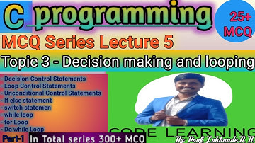 C MCQ Lecture 5|C programming MCQ |Decision making and looping MCQ |C language MCQ |Code Learning