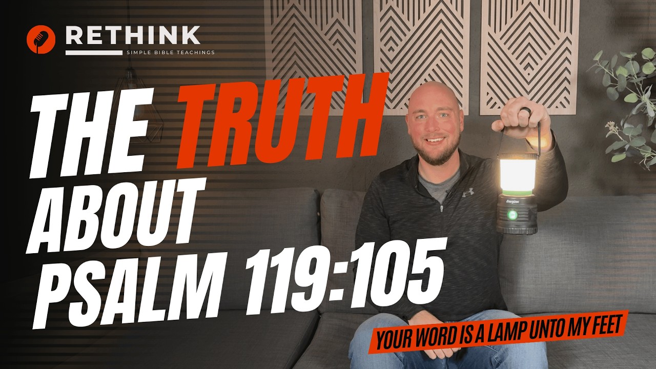 What Psalm 119:105 Means: Your Word Is A Lamp For My Feet