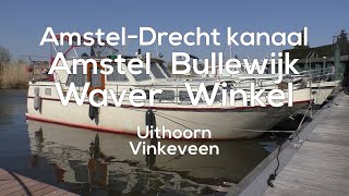 #Vaartocht Amstel - Bullewijk - Waver - Winkel | Uithoorn - Vinkeveen | De Lithakia | #Boattrip
