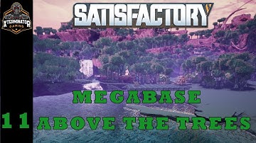 Satisfactory Megabase Above The Trees EP11 - Steel Setup! : MP With KoS/Cal | Lets Play, Gameplay