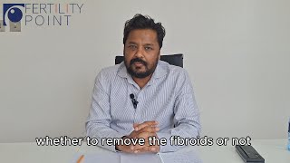Fibroids & IVF: Should You Remove Them First?